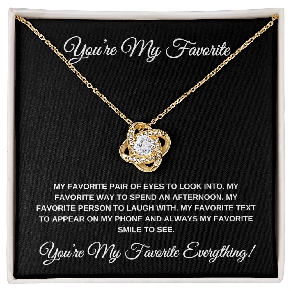 You're My Favorite Everything! BLACK Love Knot